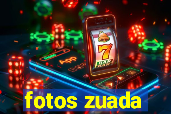 fotos zuada