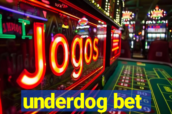 underdog bet