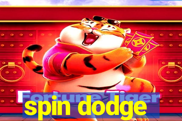 spin dodge