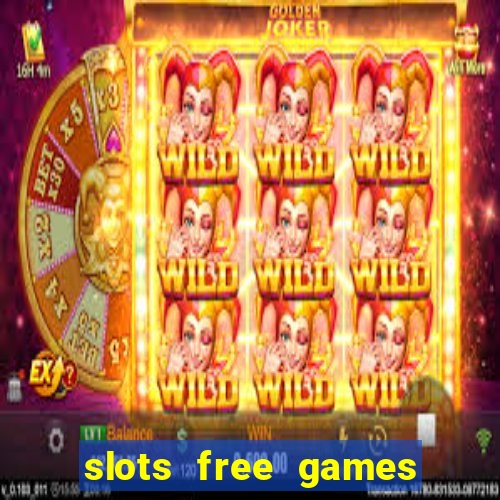 slots free games no download