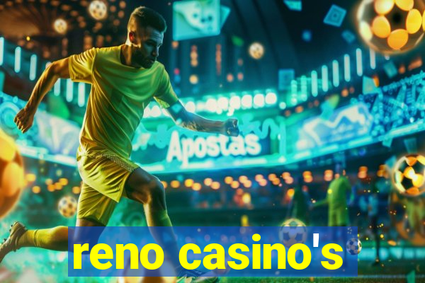 reno casino's