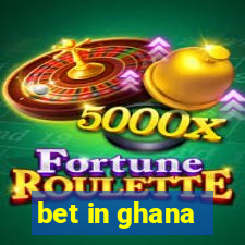 bet in ghana