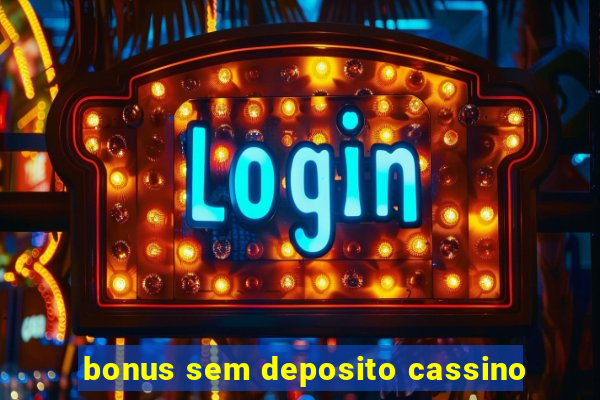 bonus sem deposito cassino