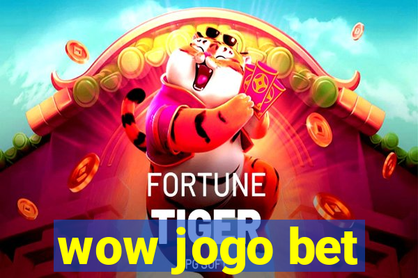 wow jogo bet