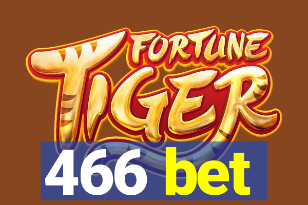 466 bet