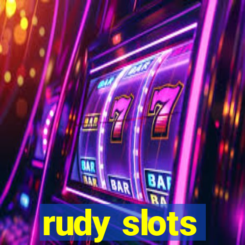 rudy slots