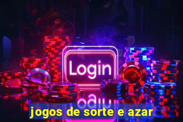 jogos de sorte e azar