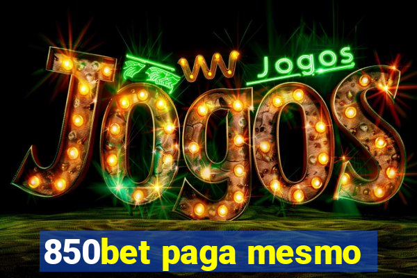 850bet paga mesmo