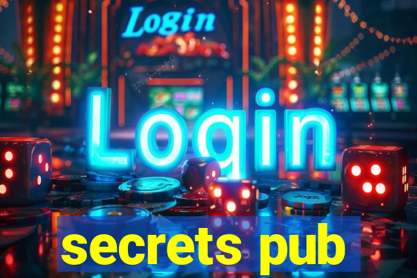 secrets pub