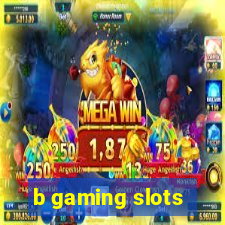 b gaming slots