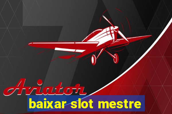 baixar slot mestre