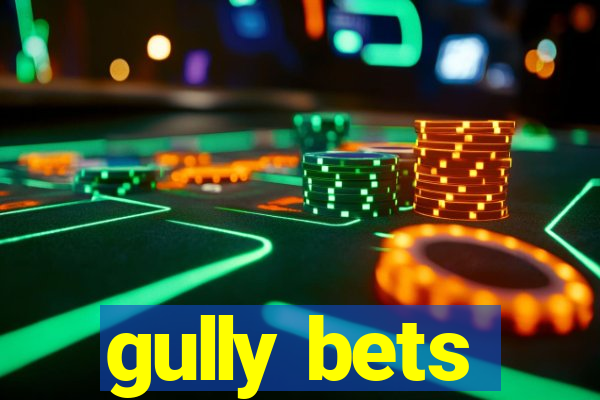 gully bets