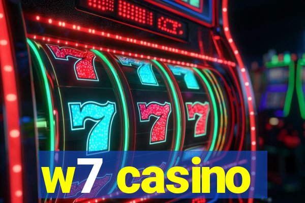 w7 casino