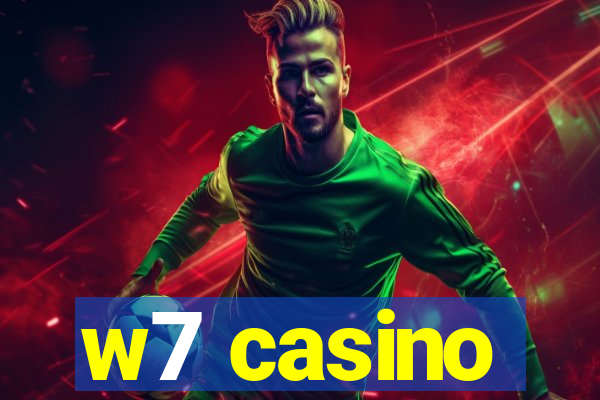 w7 casino