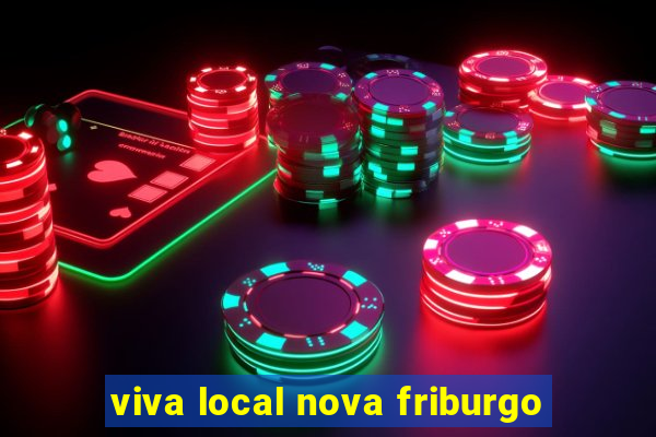 viva local nova friburgo