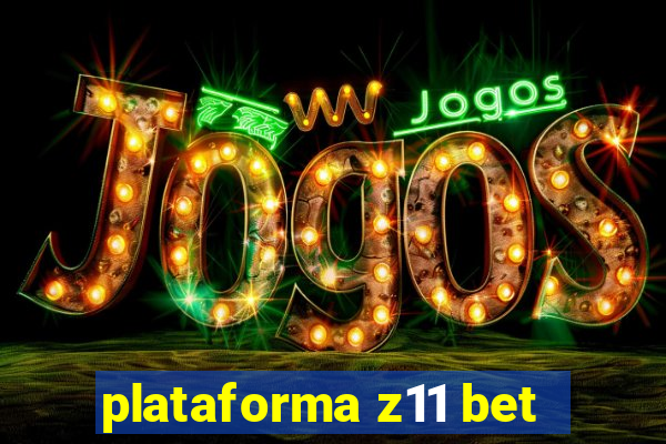 plataforma z11 bet