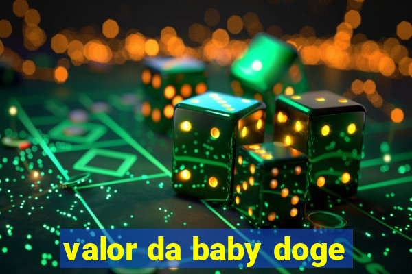 valor da baby doge