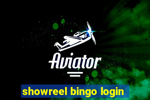 showreel bingo login