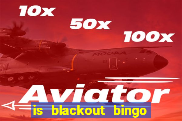 is blackout bingo a scam