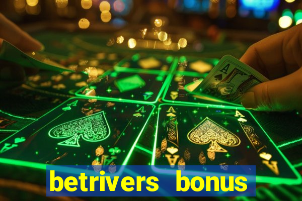 betrivers bonus code wv