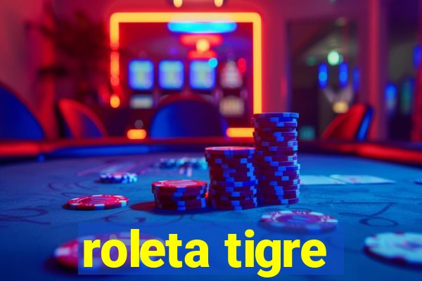 roleta tigre