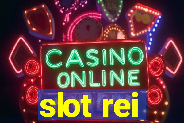 slot rei