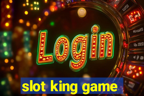 slot king game