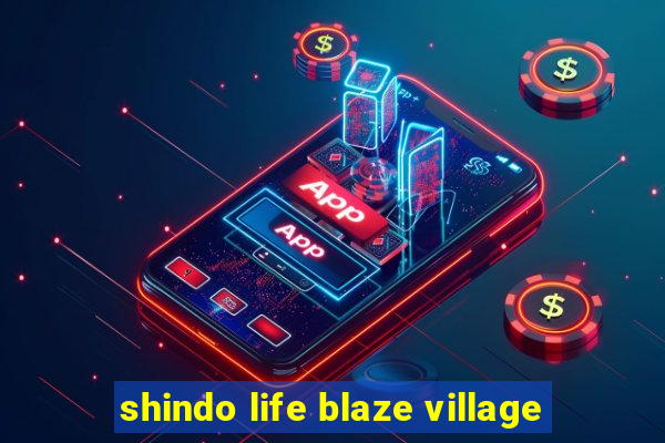 shindo life blaze village