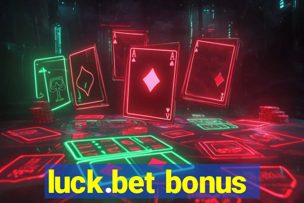 luck.bet bonus