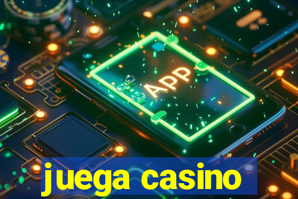 juega casino