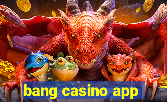 bang casino app