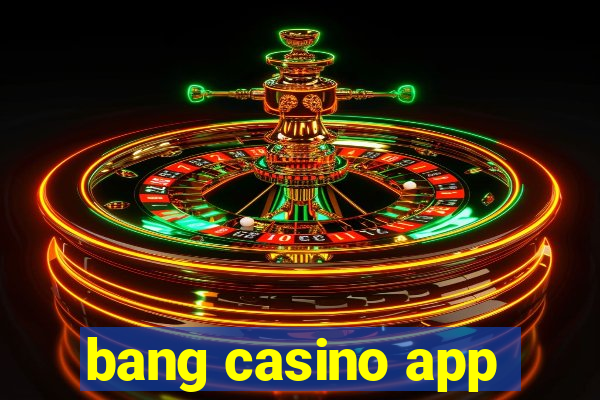 bang casino app