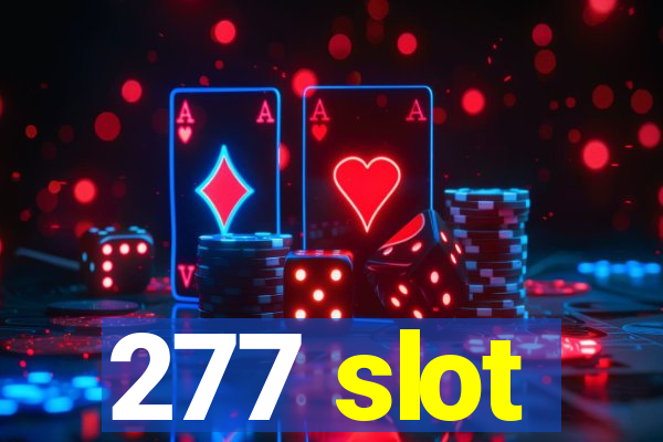 277 slot