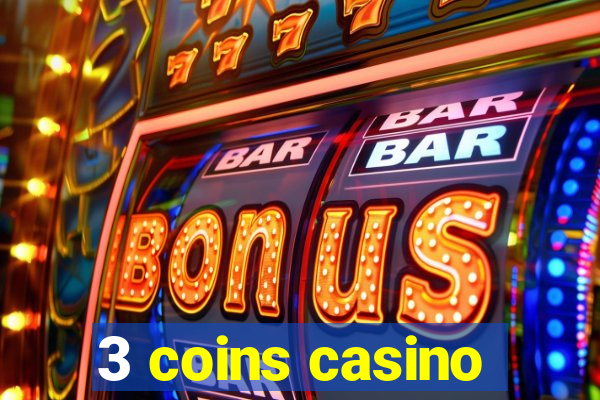 3 coins casino