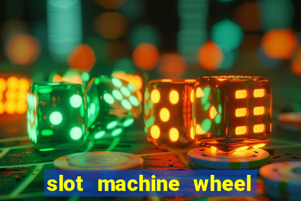 slot machine wheel of fortune