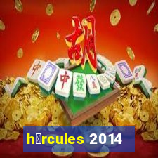 h茅rcules 2014