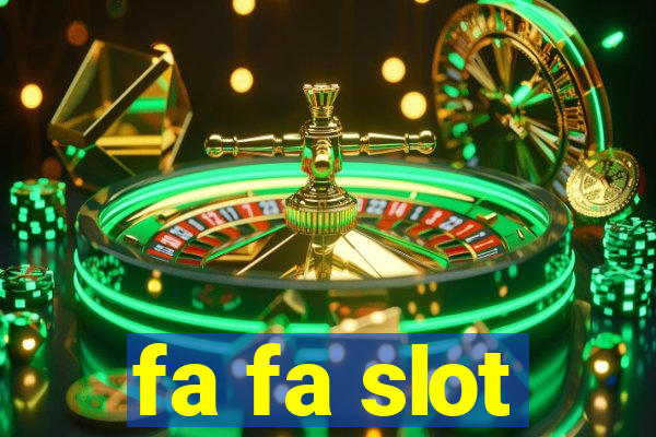 fa fa slot