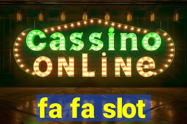 fa fa slot