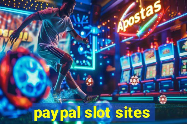 paypal slot sites