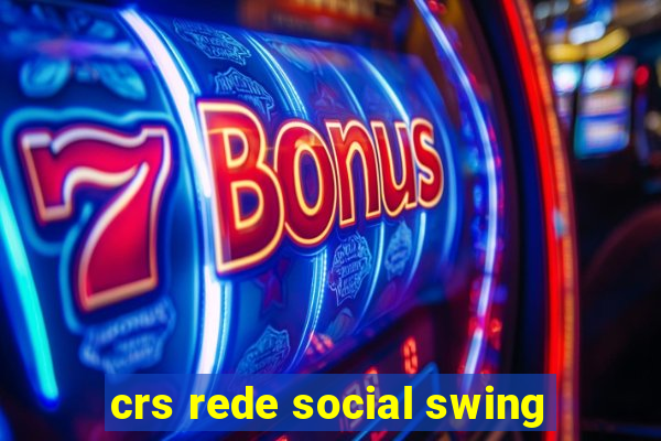 crs rede social swing