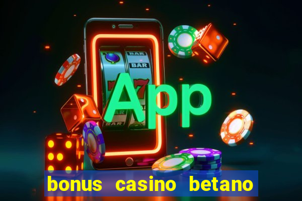 bonus casino betano como funciona