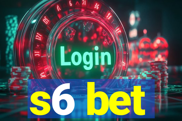 s6 bet