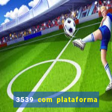 3539 com plataforma de jogos