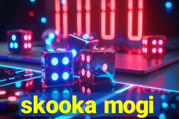 skooka mogi