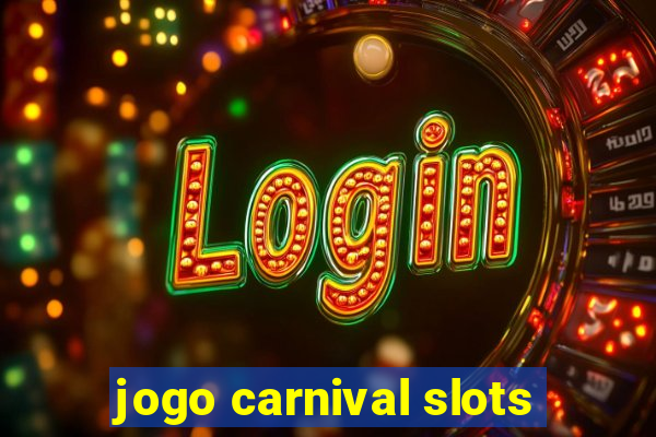 jogo carnival slots