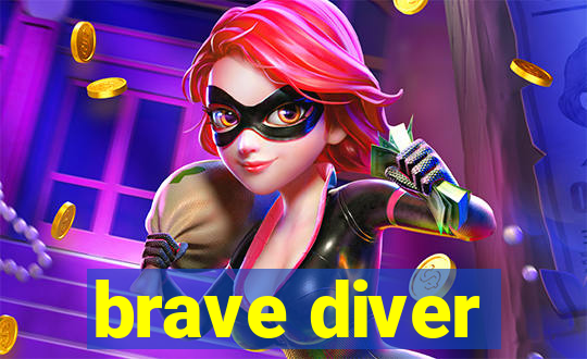 brave diver