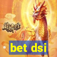 bet dsi