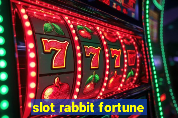 slot rabbit fortune