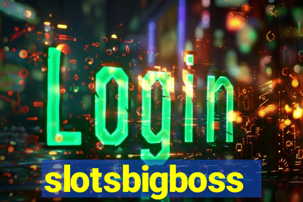 slotsbigboss