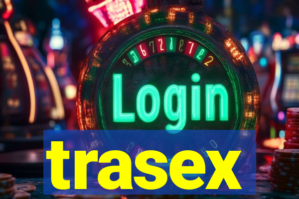 trasex